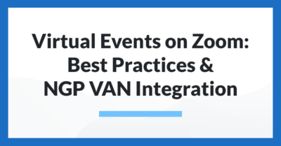 Virtual Events on Zoom: Best Practices & NGP VAN Integration