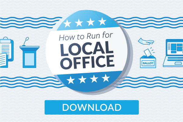 Click to Download our Guide to Running for Local Office!