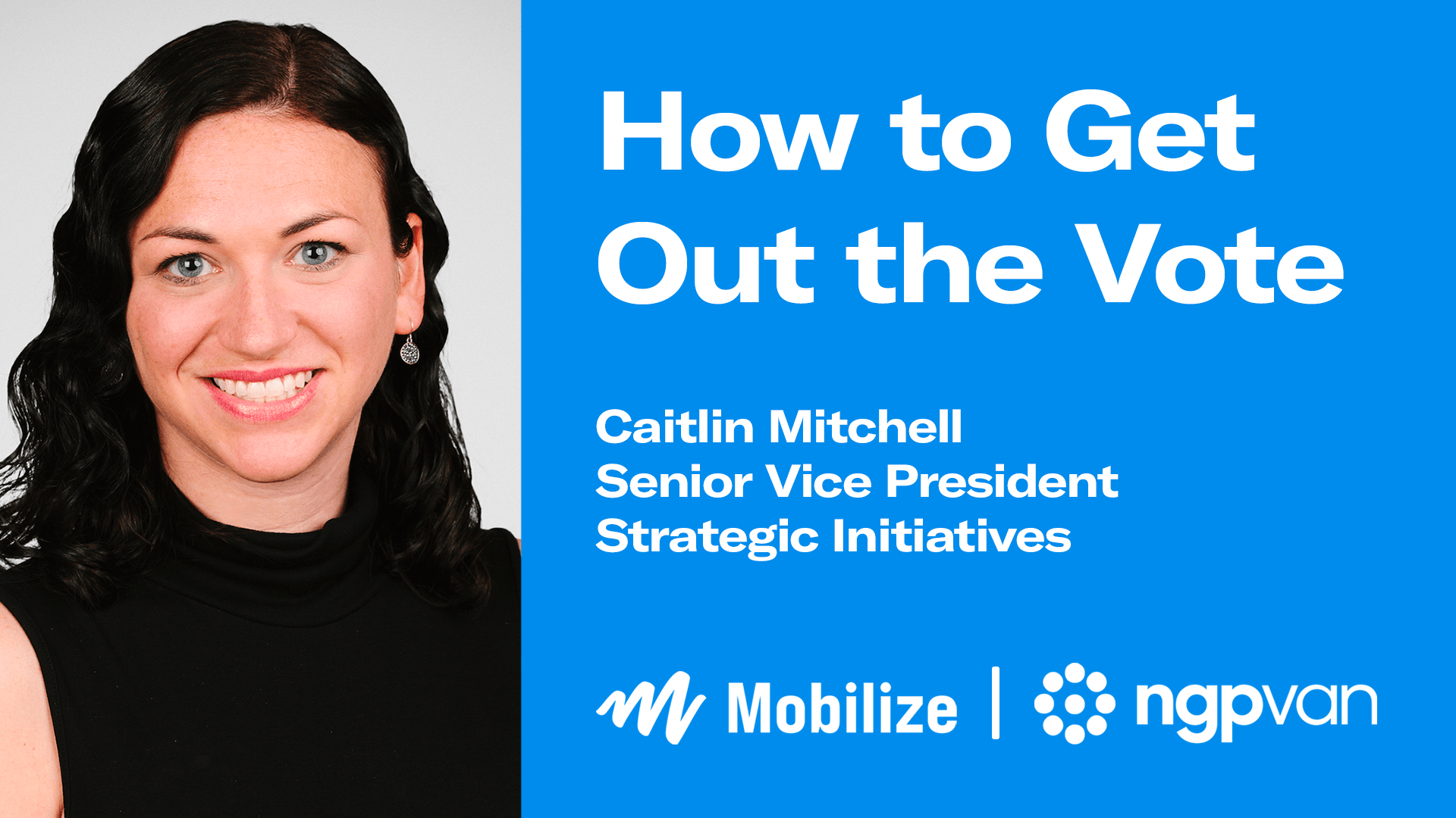 How to GOTV Thumbnail | A picture of Caitlin Mitchell, Senior Vice President of Strategic Initiatives at NGP VAN, on the left side of the graphic with the title 