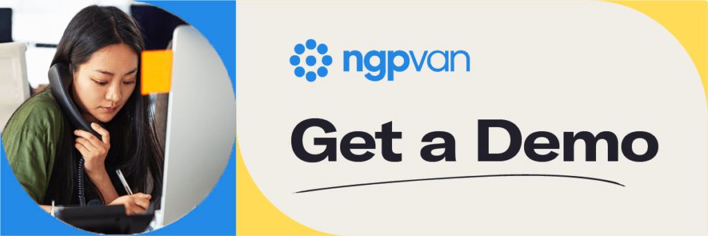 Political fundraising professional on phone and computer on the left hand side of the graphic with "Get a Demo" and the NGP VAN logo on the right side of the graphic