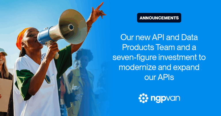 NGP VAN Announces Major Investment in APIs and Data Products with Creation of Dedicated Engineering Team