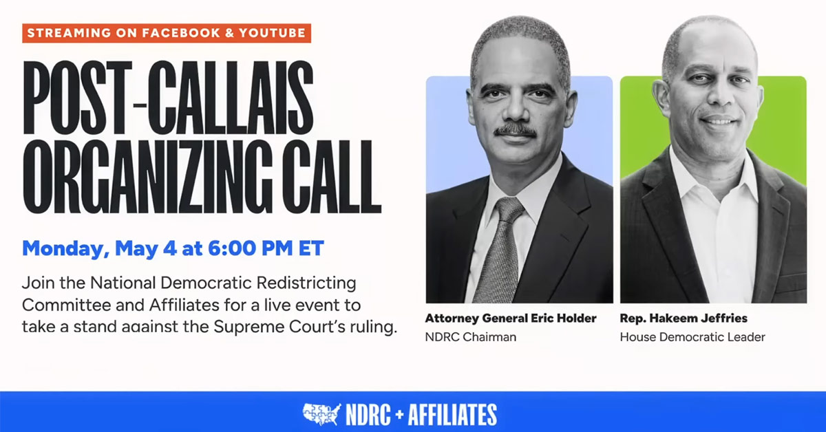 A graphic promoting the "Post-Callais Organizing Call" with NDRC + Affiliates featuring Attorney General Eric Holder, NDRC Chairman, and Rep. Hakeem Jeffries, House Democratic Leader.